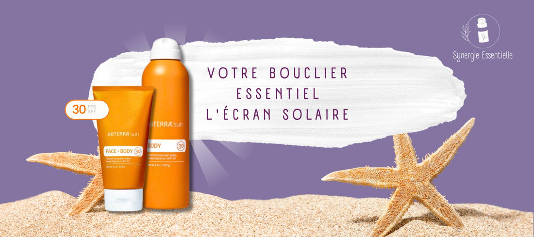 Votre bouclier essentiel : l'écran solaire