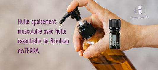L'huile essentielle de Bouleau + DIY Huile apaisement musculaire